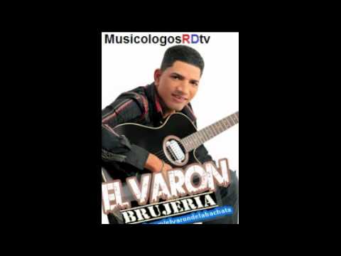 El Varon De La Bachata - No Es Brujeria (Audio Original) 2012 ...