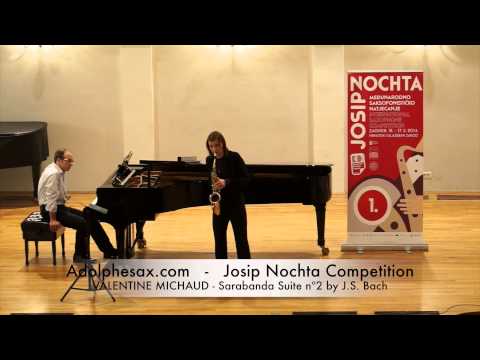 JOSIP NOCHTA COMPETITION VALENTINE MICHAUD Sarabanda Suite nº2 by J S Bach