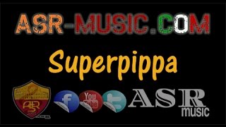 CANZONE UFFICIALE - "SUPERPIPPA" =OdioAlazie=