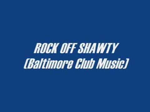 Baltimore Club Music-Rock Off Shawty - YouTube