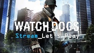 WATCH DOGS #000 ► Let's Play Start, Live-Stream u.v.m ★ Let's Play Watch Dogs [HD]