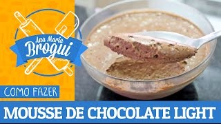 Ana Maria Brogui #136 - Como fazer Mousse de Chocolate LIGHT