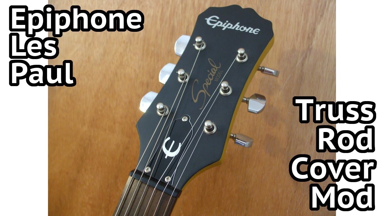 Epiphone Les Paul Truss Rod Cover Mod YouTube