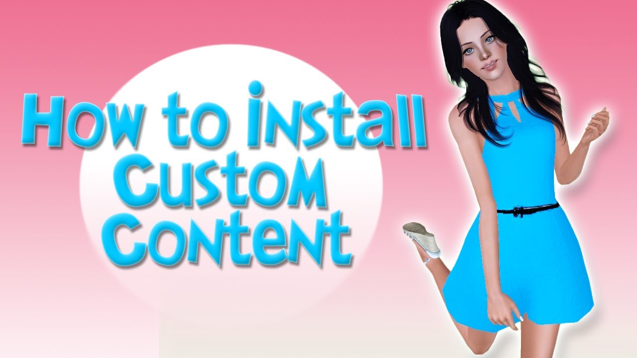 how to do custom content for sims 4