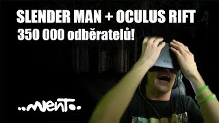 350 000 Odběratelů! Slenderman + Oculus Rift + MenT