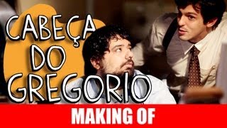 MAKING OF - CABEÇA DO GREGORIO