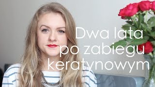 Dwa lata po zabiegu keratynowym