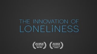 The Innovation of Loneliness