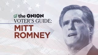 The Onion Voter's Guide to Mitt Romney The Onion Voter's Guide to Mitt Romney