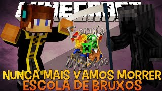 Nunca Mais Vamos Morrer - Controlando a Morte !! #Drops Escola de Bruxos Minecraft