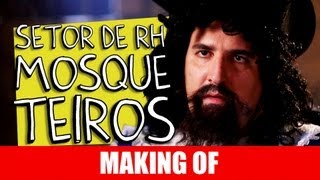 MAKING OF - SETOR DE RH - MOSQUETEIROS