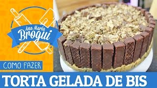 Ana Maria Brogui #212 - Como fazer Torta gelada de BIS