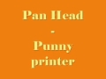 pan head   punny printer