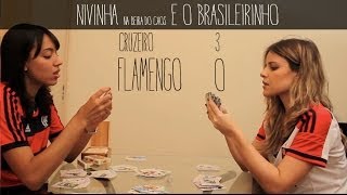 Flamengo 0x3 Cruzeiro - Nivinha e o Brasileirinho (Campeonato Brasileiro 2014)