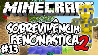 DIMENSÃO ATUM! - Sobrevivência Fenonástica 2: Minecraft #13