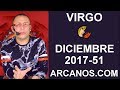 Video Horscopo Semanal VIRGO  del 17 al 23 Diciembre 2017 (Semana 2017-51) (Lectura del Tarot)