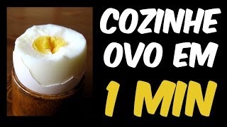 Como cozinhar ovo em 1 minuto