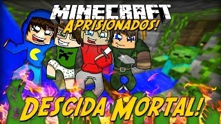 Minecraft: Aprisionados - MORTAL! #3