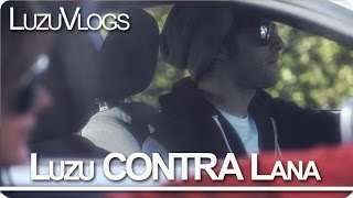 LUZU CONTRA LANA - LuzuVlogs