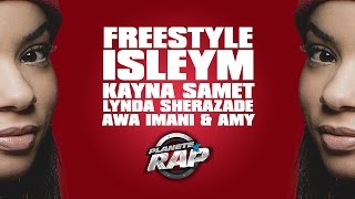 Freestyle d'Isleym avec Kayna Samet, Lynda Sherazade, Awa Imani et Amy.