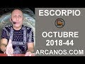 Video Horscopo Semanal ESCORPIO  del 28 Octubre al 3 Noviembre 2018 (Semana 2018-44) (Lectura del Tarot)