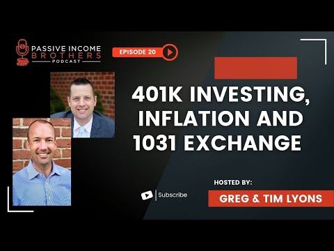 401k Investing, Inflation and 1031 Exchange with Greg and Tim Lyons
