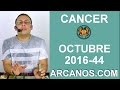 Video Horscopo Semanal CNCER  del 23 al 29 Octubre 2016 (Semana 2016-44) (Lectura del Tarot)