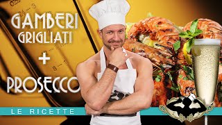 Gamberi Grigliati + Prosexo - Le Ricette di Cotto & Frullato