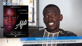 INTERVIEW GABONEWS : Wilfried LENGOYE, le Gabon représenté au FESPACO 2019
