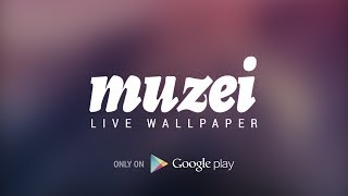 Muzei Live Wallpaper Promotional Video