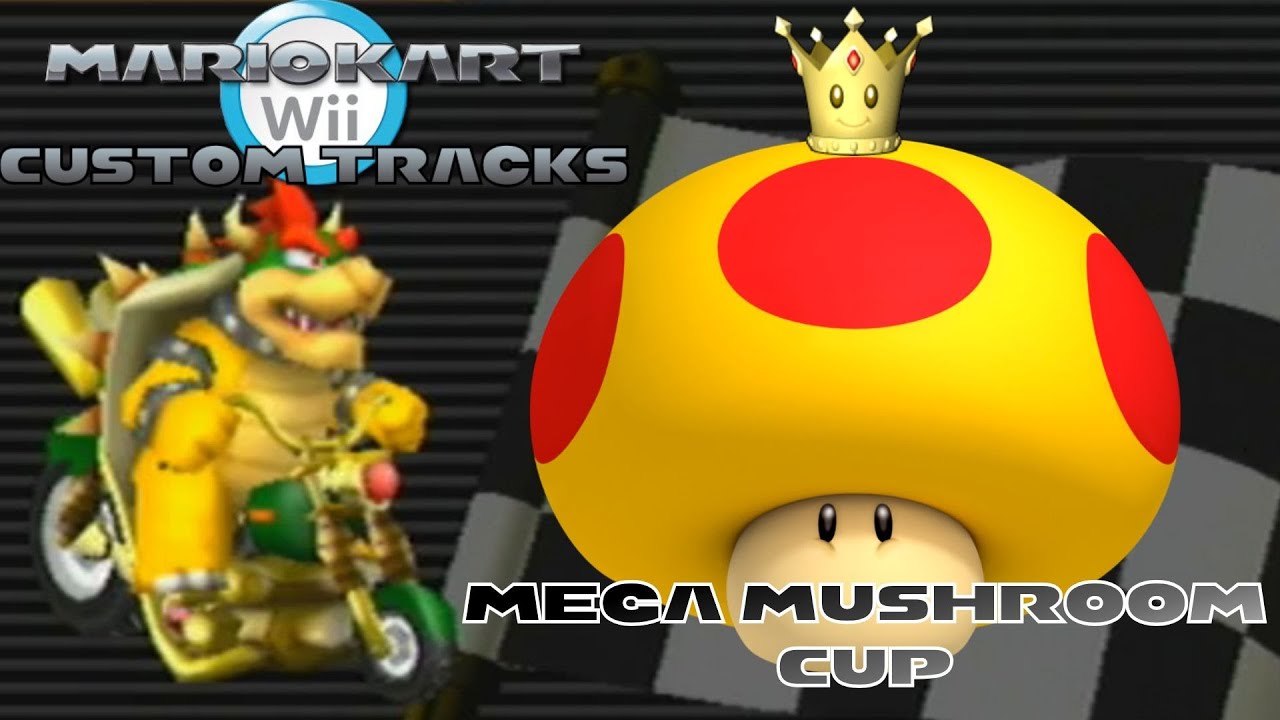 Mario Kart Wii - Custom Tracks | Mega Mushroom Cup - YouTube