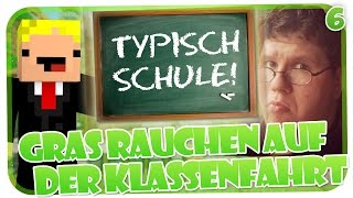 TYPISCH SCHULE #6-GRAS RAUCHEN AUF DER KLASSENFAHRT? LEHRER UND SCHÜLER SEX? [HD] [MINECRAFT]