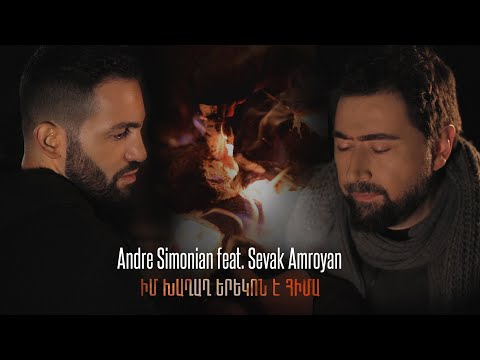 Andre Simonian & Sevak Amroyan - Im Khaghagh Erekon E Hima