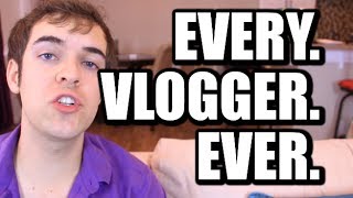 Every Vlogger Ever