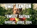 Video clip : Uwe Banton - Sweet Sativa