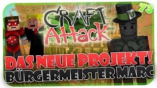 DAS NEUE PROJEKT! MARC WIRD BÜRGERMEISTER! CRAFT ATTACK #74 [HD]