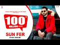 New Punjabi Songs 2021  Sun Fer  Khan Bhaini (Official Video)  Latest Punjabi Songs 2021