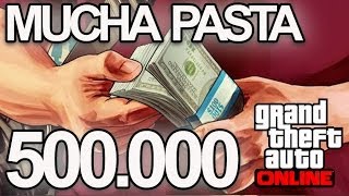 MUCHA PASTA 500.000 - GTA V Online - [LuzuGames]