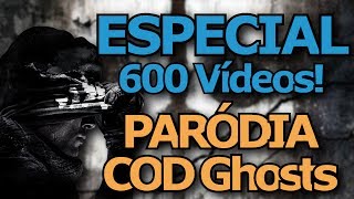 Especial 600 Vídeos - Paródia "Vagalumes" - COD Ghosts