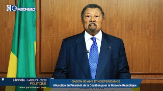 GABON / POLITIQUE : GABON 60 ANS D’INDÉPENDANCE, Allocution du Président de la CNR