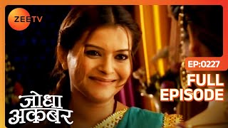 Jodha Akbar - Episode 227 - April 29, 2014