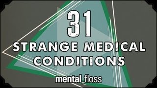 John Green: 31 Strange Medical Conditions John Green: 31 Strange Medical Conditions