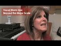 Vocal Warm Ups: Beyond the Major Scale