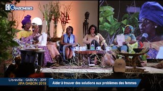 GABON / JIFA 2019 : Aider à trouver des solutions aux problèmes des femmes