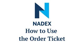 Watch Video: How to Use the Nadex Order Ticket