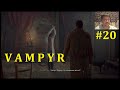 Vampyr Прохождение - Спасаем Эдгара Суонси #20