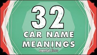 32 Car Name Meanings - mental_floss on YouTube (Ep.203)