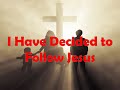 i have decided to follow jesus hillson