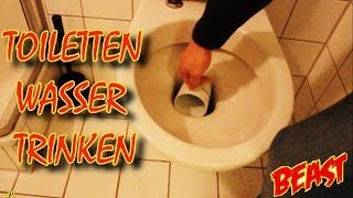 TOILETTEN WASSER TRINKEN !! - BEAST Challenge #1