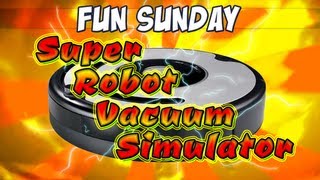 Fun Sunday - Super Robot Vacuum Simulator 2013